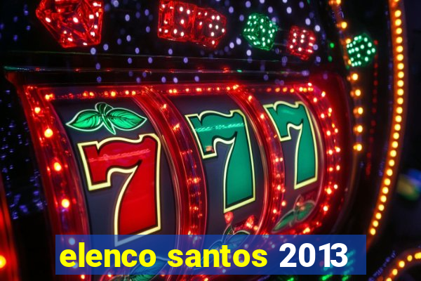 elenco santos 2013